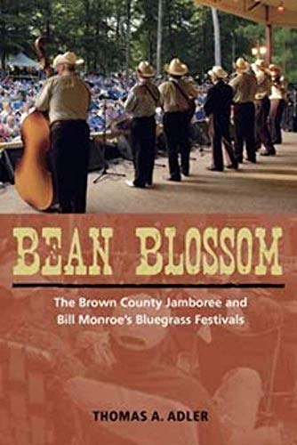 Stock image for Bean Blossom : The Brown County Jamboree and Bill Monroe's Bluegrass Festivals for sale by Better World Books