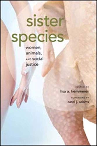 9780252078118: Sister Species: Women, Animals and Social Justice