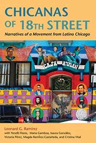 Imagen de archivo de Chicanas of 18th Street: Narratives of a Movement from Latino Chicago (Latinos in Chicago and Midwest) a la venta por Goodwill Southern California
