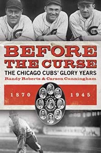Beispielbild fr Before the Curse: The Chicago Cubs' Glory Years, 1870-1945 zum Verkauf von HPB Inc.