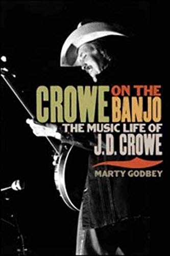 Beispielbild fr Crowe on the Banjo: The Music Life of J.D. Crowe (Music in American Life) zum Verkauf von Wonder Book