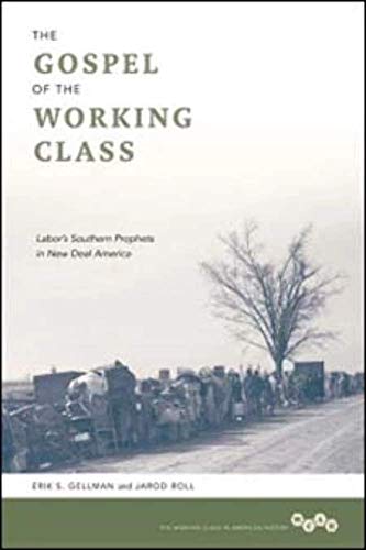 Imagen de archivo de The Gospel of the Working Class : Labor's Southern Prophets in New Deal America a la venta por Better World Books