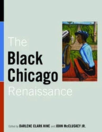 Imagen de archivo de The Black Chicago Renaissance (New Black Studies Series) a la venta por GF Books, Inc.