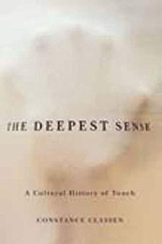 9780252078590: The Deepest Sense: A Cultural History of Touch (Studies in Sensory History)