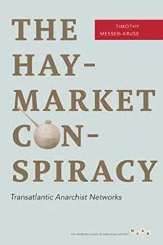 Stock image for The Haymarket Conspiracy: Transatlantic Anarchist Networks (Working Class in American History) for sale by Great Matter Books