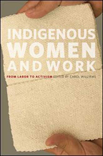 Imagen de archivo de Indigenous Women and Work : From Labor to Activism a la venta por Better World Books: West