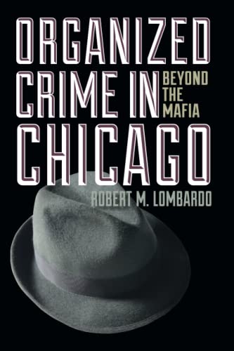 9780252078781: Organized Crime in Chicago: Beyond the Mafia