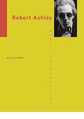 Beispielbild fr Robert Ashley (American Composers) zum Verkauf von BombBooks