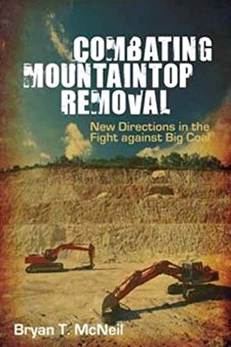 9780252078972: Combating Mountaintop Removal: New Directions in the Fight against Big Coal