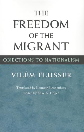 9780252079030: The Freedom of Migrant: OBJECTIONS TO NATIONALISM