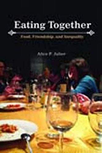 Beispielbild fr Eating Together: Food, Friendship, and Inequality zum Verkauf von ThriftBooks-Atlanta