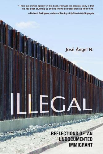 Beispielbild fr Illegal: Reflections of an Undocumented Immigrant (Latinos in Chicago and Midwest) zum Verkauf von BooksRun