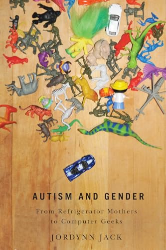 Stock image for Autism and Gender : From Refrigerator Mothers to Computer Geeks for sale by Better World Books