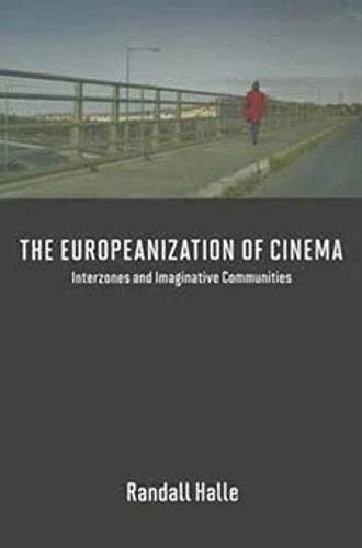 Stock image for The Europeanization of Cinema: Interzones and Imaginative Communities for sale by Midtown Scholar Bookstore
