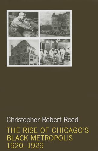 Beispielbild fr The Rise of Chicago's Black Metropolis, 1920-1929 zum Verkauf von ThriftBooks-Atlanta