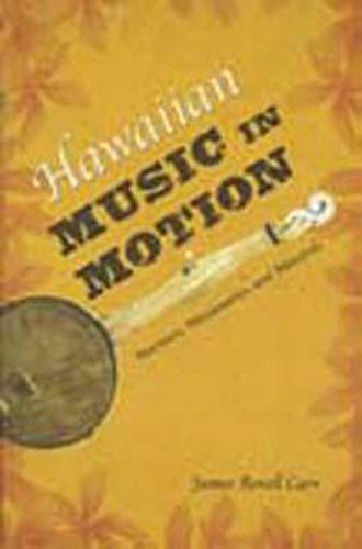 Stock image for Hawaiian Music in Motion: Mariners, Missionaries, and Minstrels (Music in American Life) for sale by SecondSale