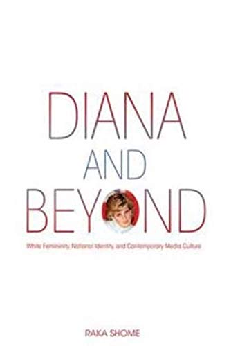 Stock image for Diana and Beyond: White Femininity, National Identity, and Contemporary Media Culture for sale by HPB-Emerald