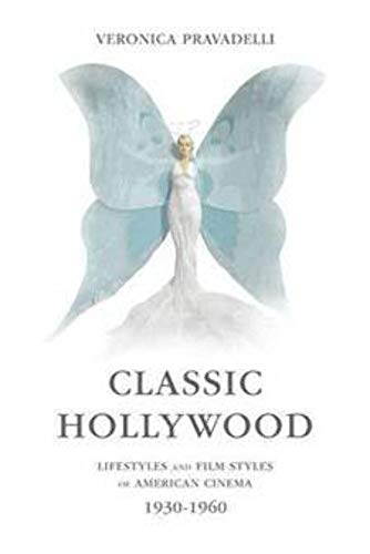 Stock image for Classic Hollywood: Lifestyles and Film Styles of American Cinema, 1930-1960 for sale by Midtown Scholar Bookstore