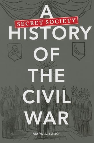 Stock image for A Secret Society History of the Civil War Format: Paperback for sale by INDOO