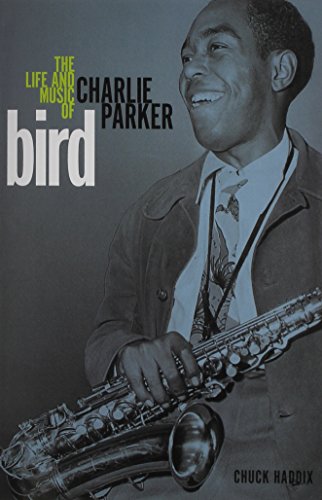 Stock image for Bird - The Life and Music of Charlie Parker for sale by PBShop.store US