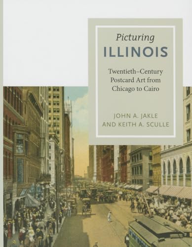 9780252080906: Picturing Illinois: Twentieth-Century Postcard Art from Chicago to Cairo