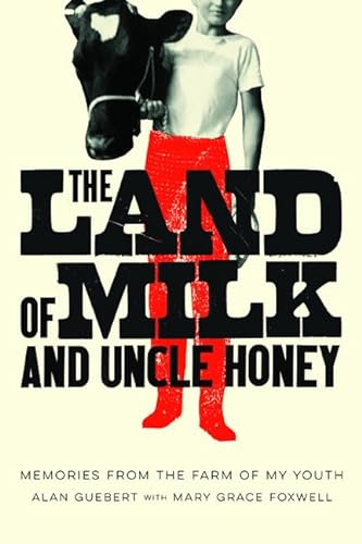 The Land Of Milk And Uncle Honey Memories From The Farm Of My Youth