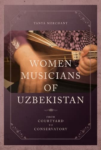 9780252081064: Women Musicians of Uzbekistan: From Courtyard to Conservatory