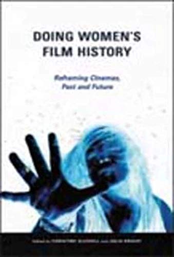 Beispielbild fr Doing Women's Film History: Reframing Cinemas, Past and Future zum Verkauf von ThriftBooks-Dallas