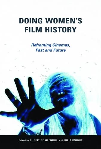 Stock image for Doing Women's Film History: Reframing Cinemas, Past and Future for sale by ThriftBooks-Dallas