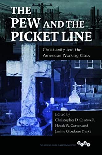 Stock image for The Pew and the Picket Line: Christianity and the American Working Class for sale by ThriftBooks-Dallas