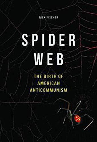 Stock image for Spider Web: The Birth of American Anticommunism for sale by HPB Inc.