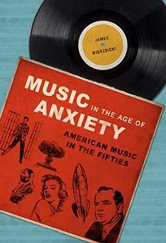 Stock image for Music in the Age of Anxiety: American Music in the Fifties (Music in American Life) for sale by Your Online Bookstore