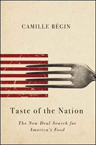 9780252081705: Taste of the Nation: The New Deal Search for America's Food