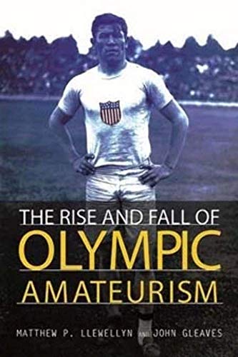 Beispielbild fr The Rise and Fall of Olympic Amateurism zum Verkauf von Better World Books