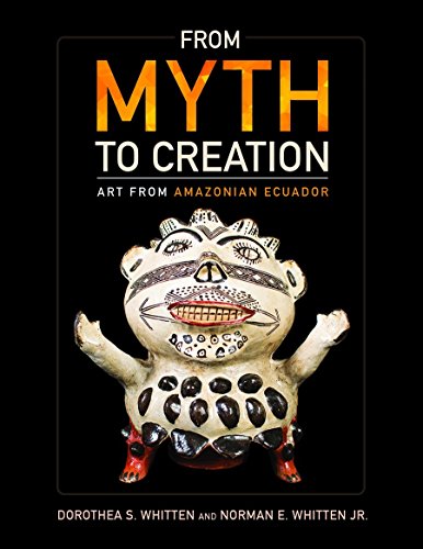 Stock image for From Myth to Creation: Art from Amazonian Ecuador for sale by Orphans Treasure Box