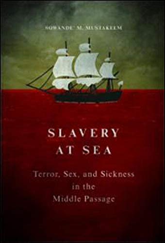 Imagen de archivo de Slavery at Sea: Terror, Sex, and Sickness in the Middle Passage a la venta por ThriftBooks-Atlanta
