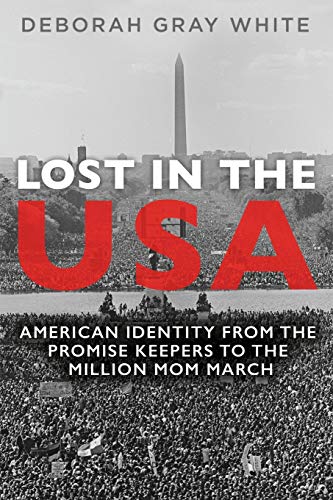 Stock image for Lost in the USA: American Identity from the Promise Keepers to the Million Mom March (Women, Gender, and Sexuality in American History) for sale by GF Books, Inc.