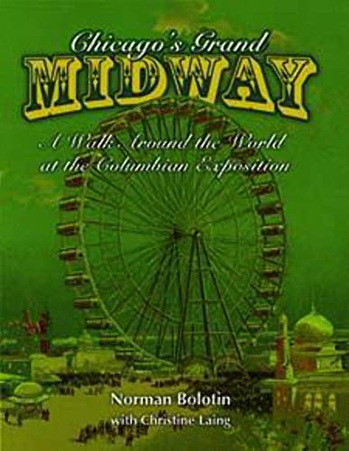 Beispielbild fr Chicagos Grand Midway: A Walk around the World at the Columbian Exposition zum Verkauf von Bulk Book Warehouse