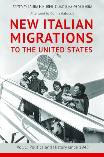 Beispielbild fr New Italian Migrations to the United States: Vol. 1: Politics and History since 1945 zum Verkauf von SecondSale