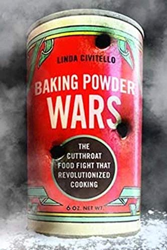 Stock image for Baking Powder Wars: The Cutthroat Food Fight that Revolutionized Cooking (Heartland Foodways) for sale by Goodwill of Colorado