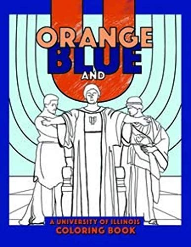 Stock image for Orange, Blue, and U: A University of Illinois Coloring Book for sale by SecondSale