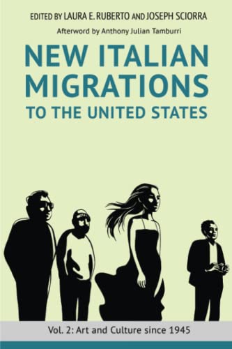 Imagen de archivo de New Italian Migrations to the United States: Vol. 2: Art and Culture since 1945 a la venta por Midtown Scholar Bookstore