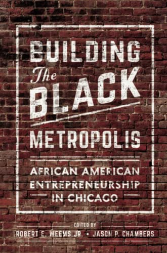 Stock image for Building the Black Metropolis: African American Entrepreneurship in Chicago (New Black Studies Series) for sale by Midtown Scholar Bookstore