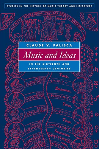 9780252082979: Music and Ideas in the Sixteenth and Seventeenth Centuries (Studies His MusicTheory and Lit)