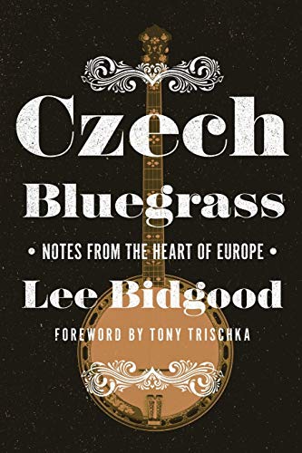 Stock image for Czech Bluegrass: Notes from the Heart of Europe (Folklore Studies in Multicultural World) for sale by HPB-Red