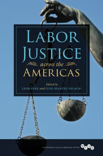 Beispielbild fr Labor Justice across the Americas (Working Class in American History) zum Verkauf von Midtown Scholar Bookstore