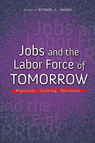 Beispielbild fr Jobs and the Labor Force of Tomorrow: Migration, Training, Education (The Urban Agenda) zum Verkauf von HPB-Red