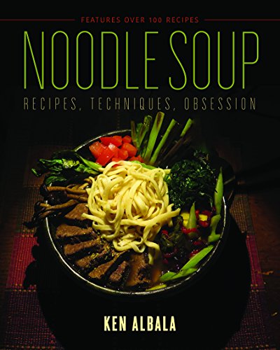 Beispielbild fr Noodle Soup : Recipes, Techniques, Obsession zum Verkauf von Better World Books
