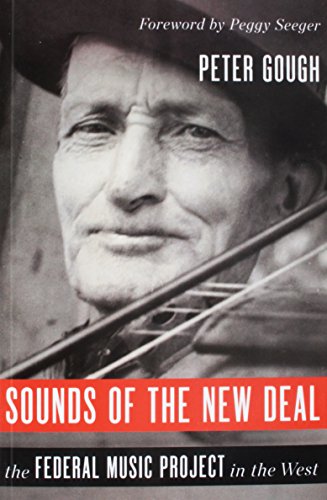 Beispielbild fr Sounds of the New Deal   The Federal Music Project in the West zum Verkauf von Revaluation Books