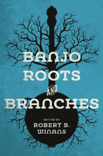 Imagen de archivo de Banjo Roots and Branches (Music in American Life) a la venta por Books From California